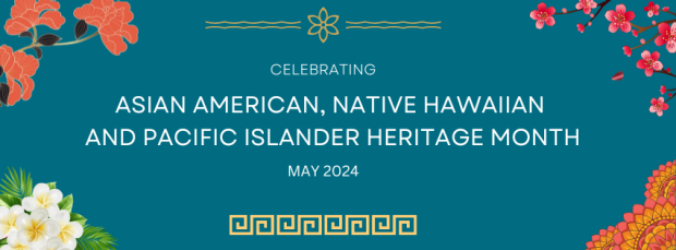 Asian American Native Hawaiian Pacific Islander Heritage Month