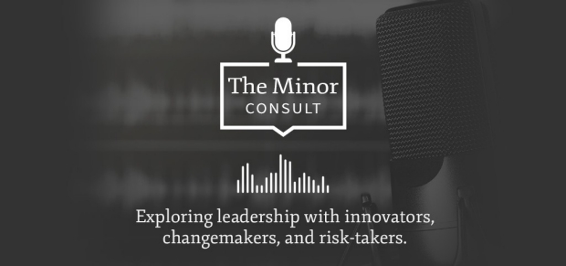 The Minor Consult | Exploring Leadership in a Time of Uncertainty.