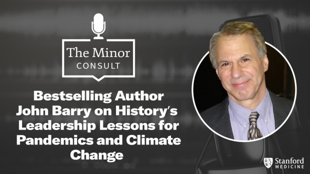 Bestselling Author John Barry on History’s Leadership Lessons for Pandemics and Climate Change 