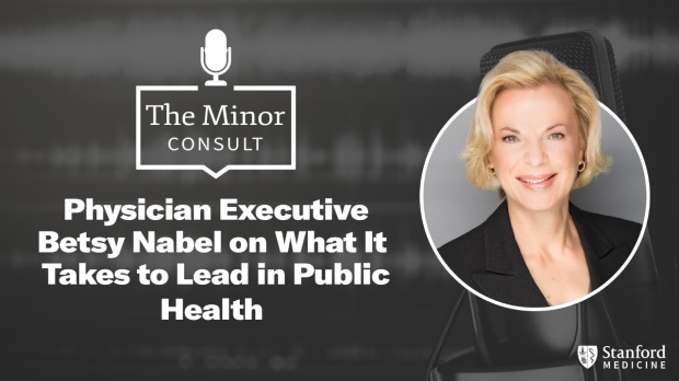Physician Executive Betsy Nabel on What It Takes to Lead in Public Health