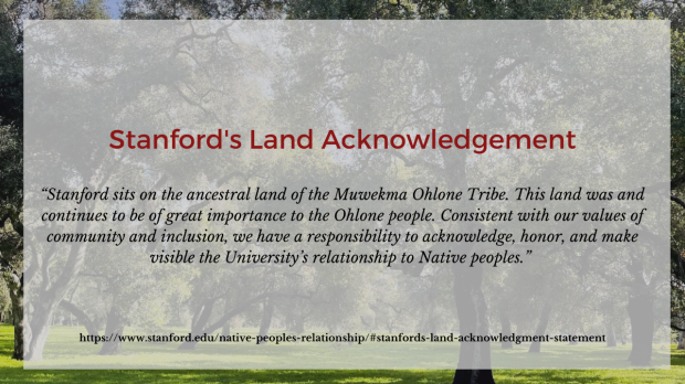 [ALT TEXT FOR IMAGE: Stanford Land Acknowledgment]