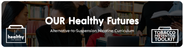 OUR Healthy Futures Nicotine